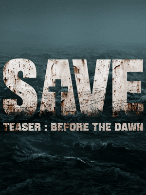SAVE Teaser: Before the Dawn