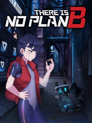There is NO PLAN B